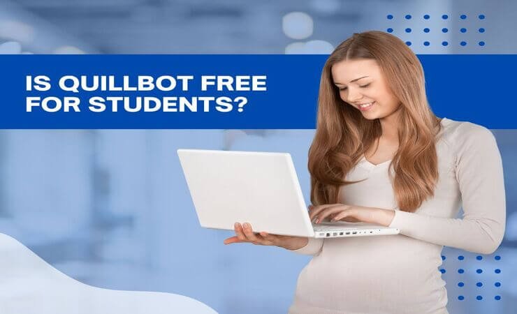 Is Quillbot Free for Students