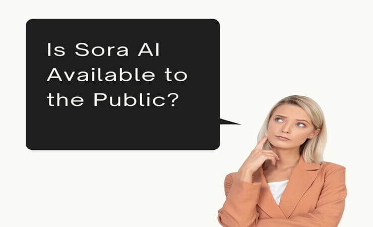 Is Sora AI Available to the Public