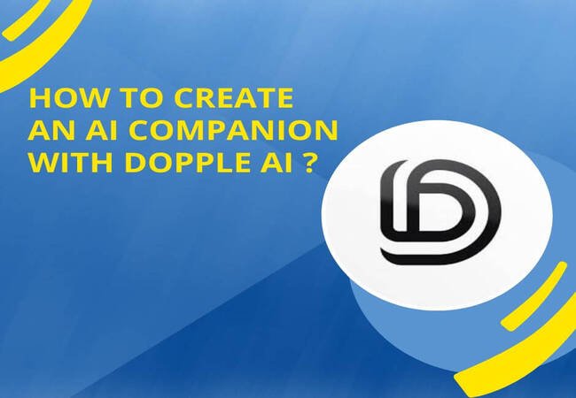 How To Create An Ai Companion With Dopple Ai