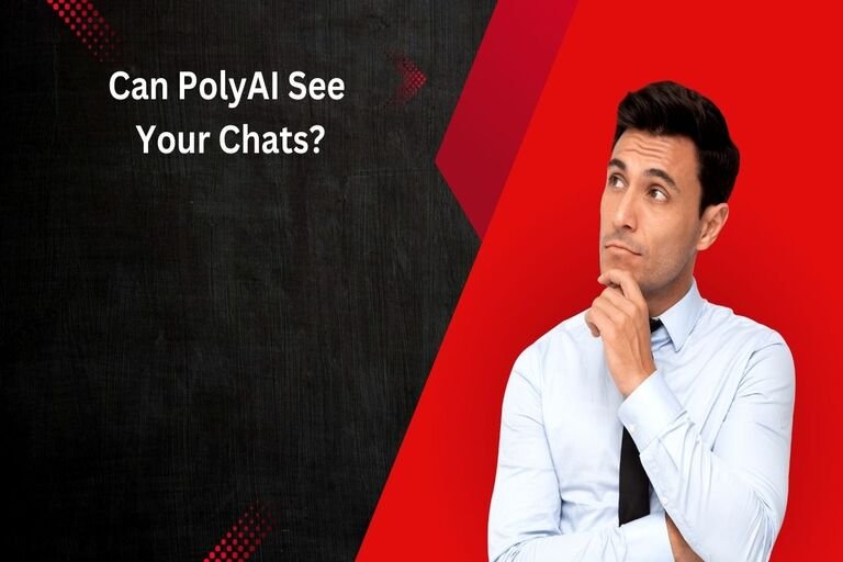 Can PolyAI See Your Chats?