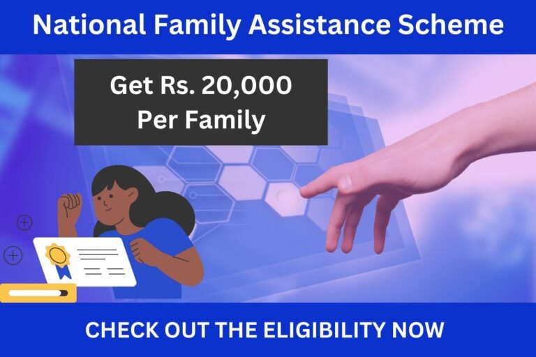 National Family Assistance Scheme: How to Get Rs. 20,000 Per Family