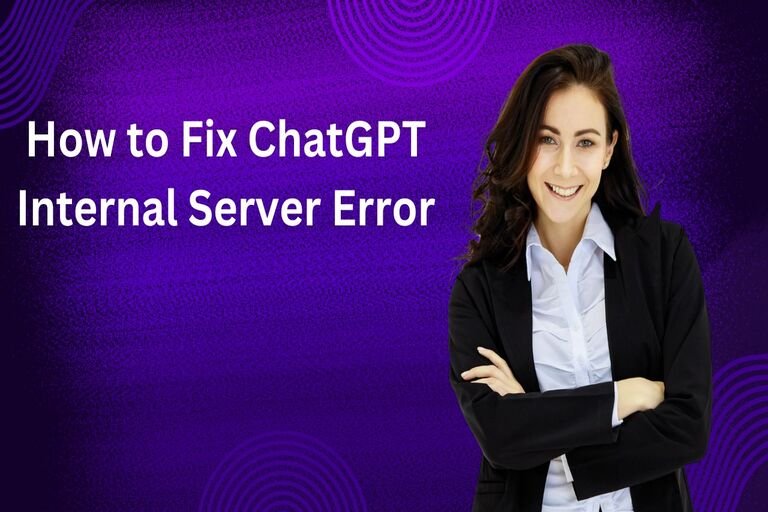 How to Fix ChatGPT Internal Server Error