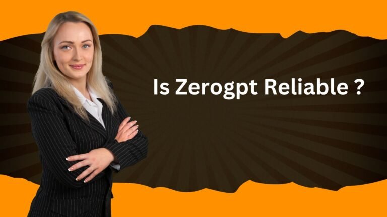 Is Zerogpt Reliable